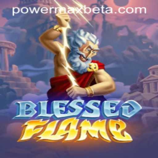 Exploring the Exciting World of BlessedFlame and PowerMaxBet
