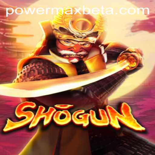 Discover the Thrilling World of Shogun: An Insight into the Game and the PowerMaxBet Feature